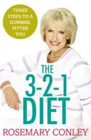 Dieta 3-2-1 a lui Rosemary Conley - Doar 3 pași pentru o persoană mai slabă și mai în formă - Rosemary Conley's 3-2-1 Diet - Just 3 steps to a slimmer, fitter you