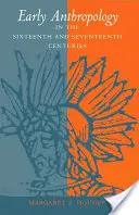 Antropologia timpurie în secolele al XVI-lea și al XVII-lea - Early Anthropology in the Sixteenth and Seventeenth Centuries