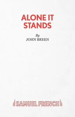 Alone It Stands - O comedie - Alone It Stands - A Comedy