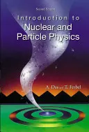 Introducere în fizica nucleară și a particulelor (ediția a 2-a) - Introduction to Nuclear and Particle Physics (2nd Edition)