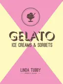 Gelato, înghețate și sorbeturi - Gelato, ice creams and sorbets