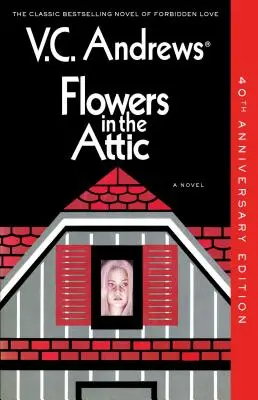 Flori în pod, 1: Ediția aniversară 40 - Flowers in the Attic, 1: 40th Anniversary Edition