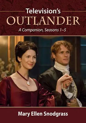 Outlander de televiziune: A Companion, Seasons 1-5 - Television's Outlander: A Companion, Seasons 1-5