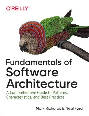 Fundamentals of Software Architecture: O abordare inginerească - Fundamentals of Software Architecture: An Engineering Approach