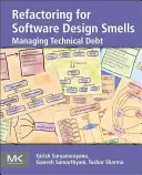 Refactorizarea pentru software Design Smells: Gestionarea datoriilor tehnice - Refactoring for Software Design Smells: Managing Technical Debt