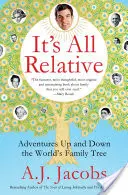 It's All Relative: Aventuri în susul și în josul arborelui genealogic al lumii - It's All Relative: Adventures Up and Down the World's Family Tree