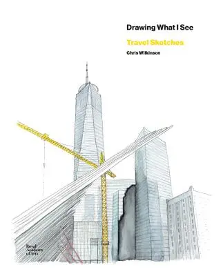 Chris Wilkinson: Desenând ceea ce văd - Chris Wilkinson: Drawing What I See