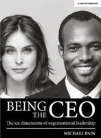A fi CEO - Cele șase dimensiuni ale leadershipului organizațional - Being the CEO - The six dimensions of organisational leadership