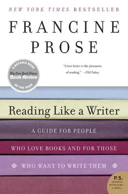 Citind ca un scriitor: Un ghid pentru oamenii care iubesc cărțile și pentru cei care vor să le scrie - Reading Like a Writer: A Guide for People Who Love Books and for Those Who Want to Write Them
