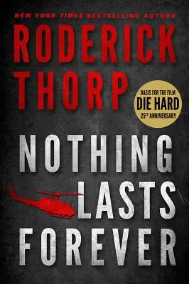 Nothing Lasts Forever (Baza pentru filmul Die Hard) - Nothing Lasts Forever (Basis for the Film Die Hard)