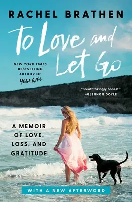 To Love and Let Go: O amintire despre dragoste, pierdere și recunoștință - To Love and Let Go: A Memoir of Love, Loss, and Gratitude