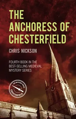 The Anchoress of Chesterfield, Volumul 4: Un mister cu John Carpenter - The Anchoress of Chesterfield, Volume 4: A John the Carpenter Mystery