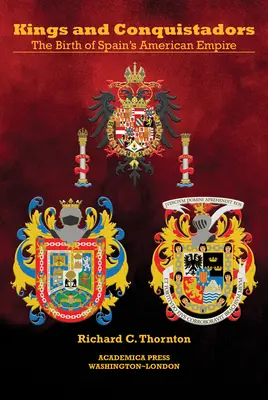 Regi și conchistadori: Imperiul american al Spaniei - Kings and Conquistadors: Spain's American Empire