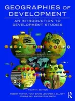 Geografii ale dezvoltării: O introducere în studiile de dezvoltare - Geographies of Development: An Introduction to Development Studies