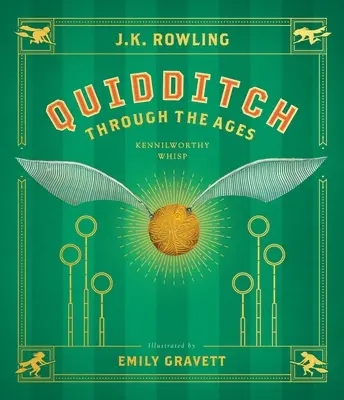 Quidditch de-a lungul veacurilor: The Illustrated Edition (Ediția ilustrată) - Quidditch Through the Ages: The Illustrated Edition (Illustrated Edition)