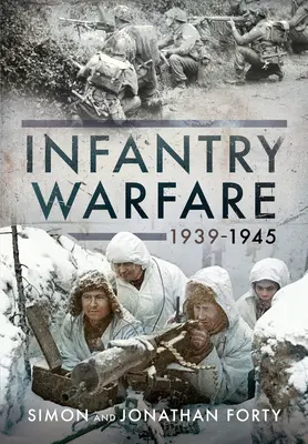 Războiul infanteriei, 1939-1945 - Infantry Warfare, 1939-1945