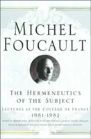 Hermeneutica subiectului: Prelegeri la College de France 1981-82 - The Hermeneutics of the Subject: Lectures at the College de France 1981-82