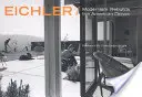 Eichler: Modernismul reconstruiește visul american - Eichler: Modernism Rebuilds the American Dream