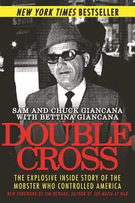 Cruce dublă: Povestea interioară explozivă a mafiotului care a controlat America (The Explosive Inside Story of the Mobster Who Controlled America) - Double Cross: The Explosive Inside Story of the Mobster Who Controlled America