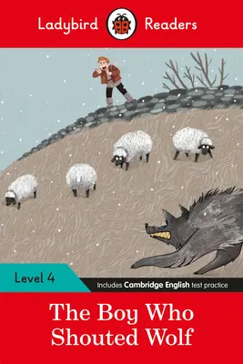 The Boy Who Shreamted Wolf - Ladybird Readers Nivelul 4 - The Boy Who Shouted Wolf - Ladybird Readers Level 4