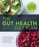 The Gut Health Diet Plan: Rețete pentru restabilirea sănătății digestive și creșterea bunăstării - The Gut Health Diet Plan: Recipes to Restore Digestive Health and Boost Wellbeing
