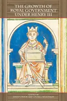 Creșterea guvernului regal sub Henric al III-lea - The Growth of Royal Government Under Henry III
