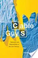 Cable Guys: Television and Masculinities in the Twenty-First Century