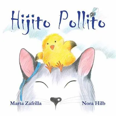 Hijito Pollito (Puiul mic și pisica mămică) - Hijito Pollito (Little Chick and Mommy Cat)