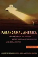 Paranormal America (ediția a doua): Întâlniri cu fantome, apariții OZN, vânători de Bigfoot și alte curiozități în religie și cultură - Paranormal America (Second Edition): Ghost Encounters, UFO Sightings, Bigfoot Hunts, and Other Curiosities in Religion and Culture