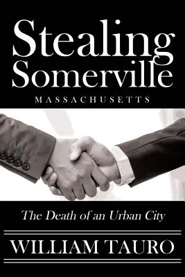 Stealing Somerville: Moartea unui oraș urban - Stealing Somerville: The Death of an Urban City