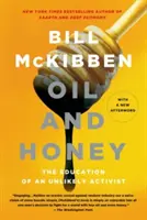 Ulei și miere: Educația unui improbabil activist (The Education of an Unlikely Activist) - Oil and Honey: The Education of an Unlikely Activist