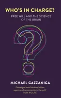 Cine este la conducere? - Liberul arbitru și știința creierului - Who's in Charge? - Free Will and the Science of the Brain