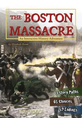 Masacrul din Boston: O aventură istorică interactivă - The Boston Massacre: An Interactive History Adventure