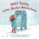 Dragă Moș Crăciun, cu dragoste, Rachel Rosenstein - Dear Santa, Love, Rachel Rosenstein