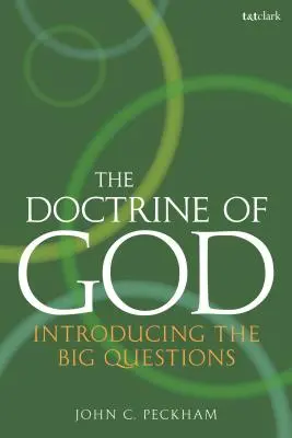 Doctrina lui Dumnezeu: Introducere în marile întrebări - The Doctrine of God: Introducing the Big Questions