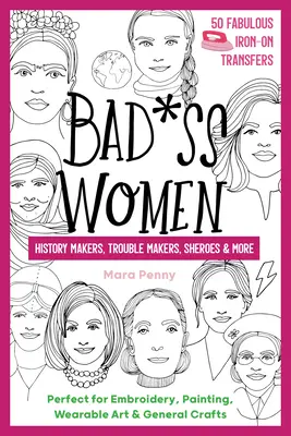 Badass Women - History Makers, Trouble Makers, Sheroes & More - Perfect pentru broderie, pictură, artă purtabilă și artizanat în general - Badass Women - History Makers, Trouble Makers, Sheroes & More - Perfect for Embroidery, Painting, Wearable Art & General Crafts
