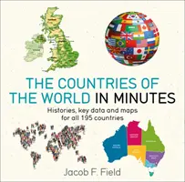 Țările lumii în câteva minute: Istorii, date-cheie și hărți pentru toate cele 195 de țări - Countries of the World in Minutes: Histories, Key Data, and Maps for All 195 Countries