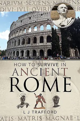 Cum să supraviețuiești în Roma antică - How to Survive in Ancient Rome