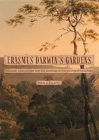Grădinile lui Erasmus Darwin: Medicină, agricultură și științe în secolul al XVIII-lea (Medicine, Agriculture and the Sciences in the Eighteenth Century) - Erasmus Darwin's Gardens: Medicine, Agriculture and the Sciences in the Eighteenth Century