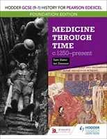 Hodder GCSE (9-1) History pentru Pearson Edexcel Foundation Edition: Medicina prin timp, c.1250-prezent - Hodder GCSE (9-1) History for Pearson Edexcel Foundation Edition: Medicine through time c.1250-present