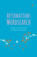 Affirmations Wordsearch Book - Astăzi aleg să fiu pozitivă și fericită - Affirmations Wordsearch Book - Today I Choose to Be Positive and Happy