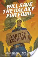 Va salva galaxia pentru mâncare - Will Save the Galaxy for Food