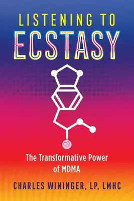 Ascultând extazul: Puterea transformatoare a Mdma - Listening to Ecstasy: The Transformative Power of Mdma