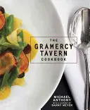 Cartea de bucate The Gramercy Tavern - The Gramercy Tavern Cookbook