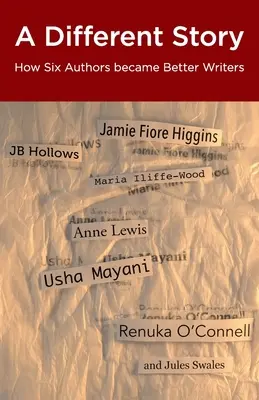 O poveste diferită: Cum au devenit șase autori scriitori mai buni - A Different Story: How Six Authors became Better Writers