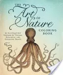 Cartea de colorat The Art of Nature: 60 de ilustrații inspirate din tipărituri botanice și științifice de epocă - The Art of Nature Coloring Book: 60 Illustrations Inspired by Vintage Botanical and Scientific Prints