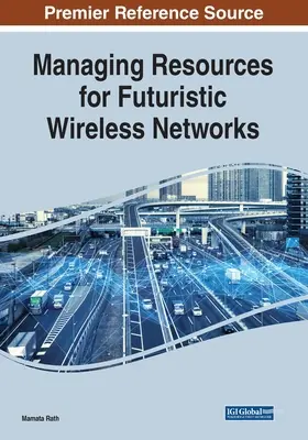 Gestionarea resurselor pentru rețele wireless futuriste - Managing Resources for Futuristic Wireless Networks