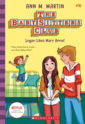 Lui Logan îi place Mary Anne! (The Baby-Sitters Club, 10), 10 - Logan Likes Mary Anne! (the Baby-Sitters Club, 10), 10