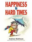 Fericire în vremuri grele - Happiness in Hard Times