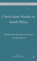 Studiile curriculare în Africa de Sud: istorii intelectuale și circumstanțe actuale - Curriculum Studies in South Africa: Intellectual Histories and Present Circumstances
